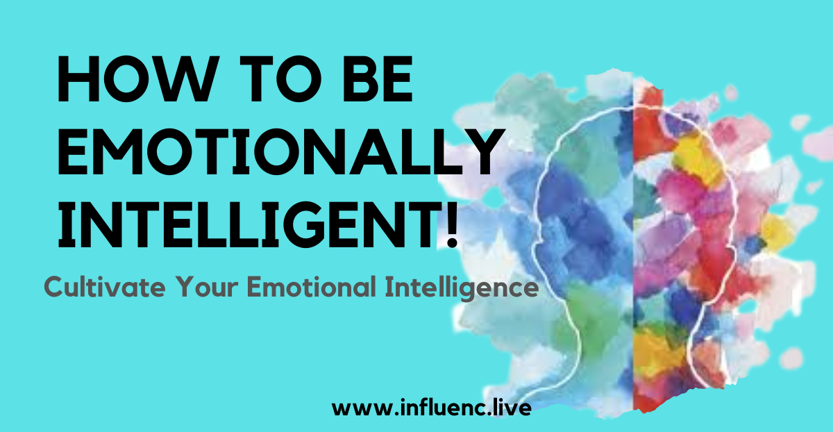 Be Emotionally Intelligent